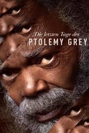 آخرین روزهای پتالمی گری - The Last Days of Ptolemy Grey 2022